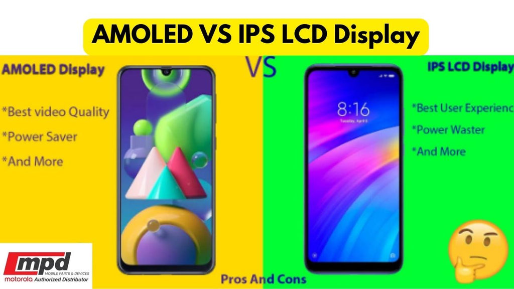 AMOLED VS. IPS LCD Does Display Technology Matter?  MPD Mobile Parts &  Devices - Motorola Authorized Distributor