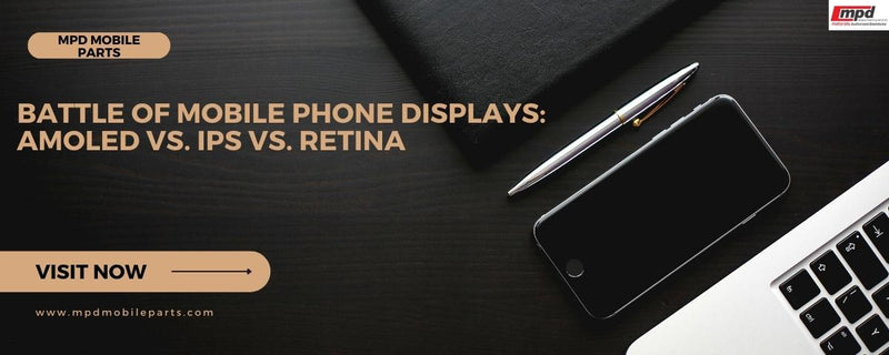 Battle of Mobile Phone Displays: AMOLED vs. IPS vs. Retina