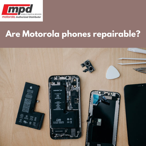 Are Motorola phones repairable?